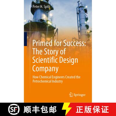 【3-4周达】Primed for Success: The Story of Scientific Design Company : How Chemical Engineers Create... [9783030123130]