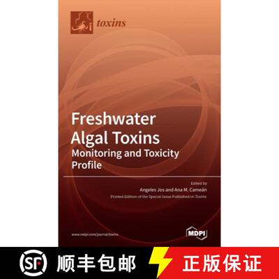 【3-4周达】Freshwater Algal Toxins: Monitoring and Toxicity Profile [9783039436798]