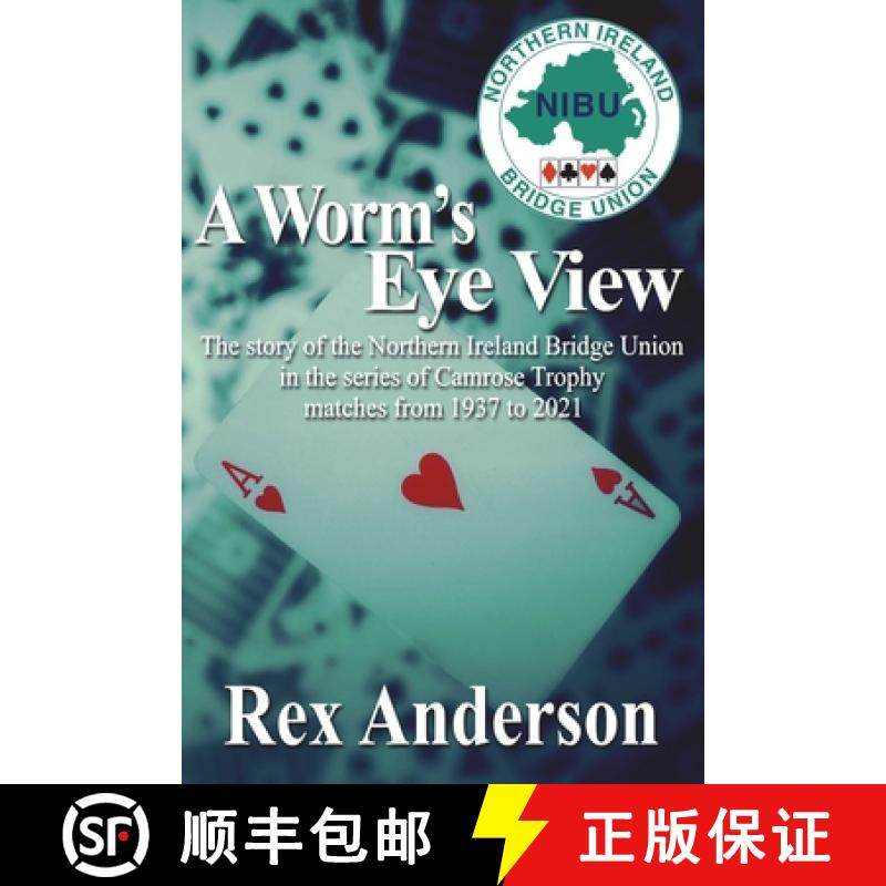 【3-4周达】A Worm's Eye View: The story of the Northern Ireland Bridge Union in the series of Camrose... [9781914965630]