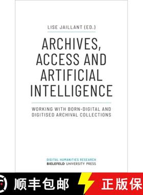 【3-4周达】Archives, Access, and Artificial Intelligence – Working with Born–Digital and Digitised ... [9783837655841]