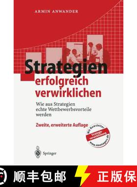 【3-4周达】Strategien erfolgreich verwirklichen: Wie aus Strategien echte Wettbewerbsvorteile werden ... [9783662100851]