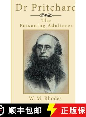 【3-4周达】Dr Pritchard The Poisoning Adulterer: A Victorian Killer Doctor [9780995775237]