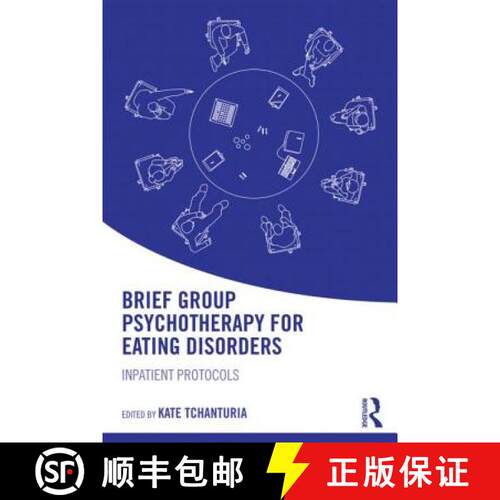 【3-4周达】Brief Group Psychotherapy for Eating Disorders : Inpatient protocols [9781138848917]