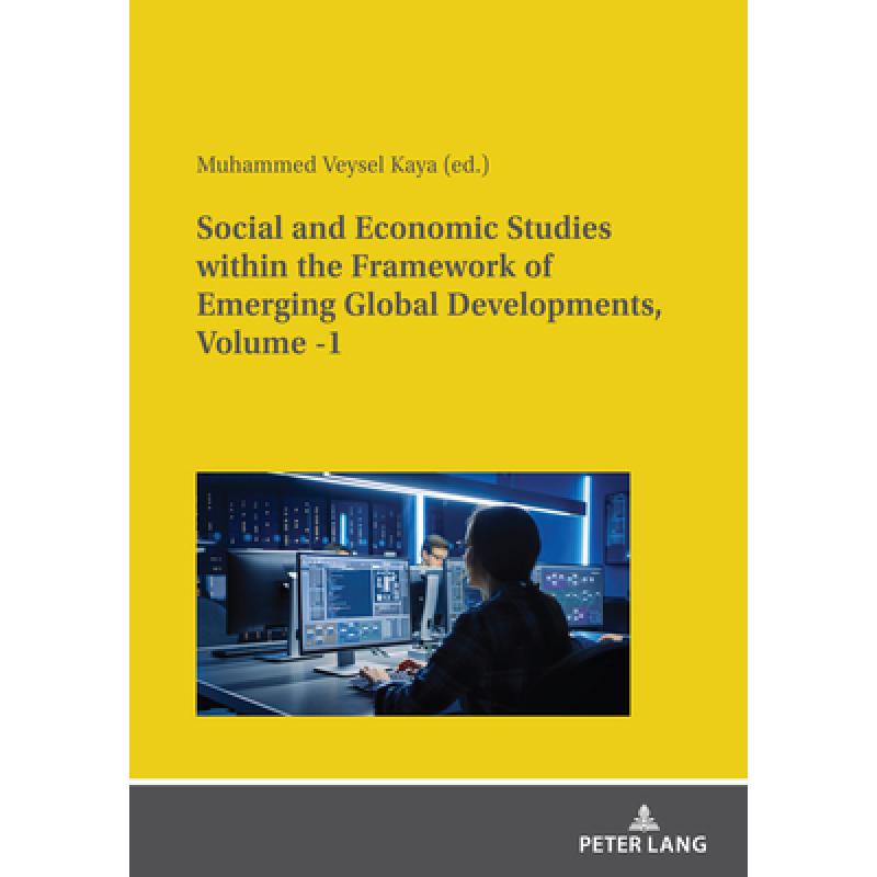 【4周达】Social and Economic Studies within the Framework of Emerging Global Developments, Volume -1 [9783631881132] 书籍/杂志/报纸 管理类原版书 原图主图