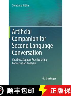 【3-4周达】Artificial Companion for Second Language Conversation : Chatbots Support Practice Using Co... [9783030155032]