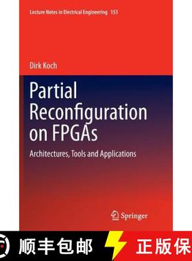 【3-4周达】Partial Reconfiguration on FPGAs : Architectures, Tools and Applications [9781489993564]