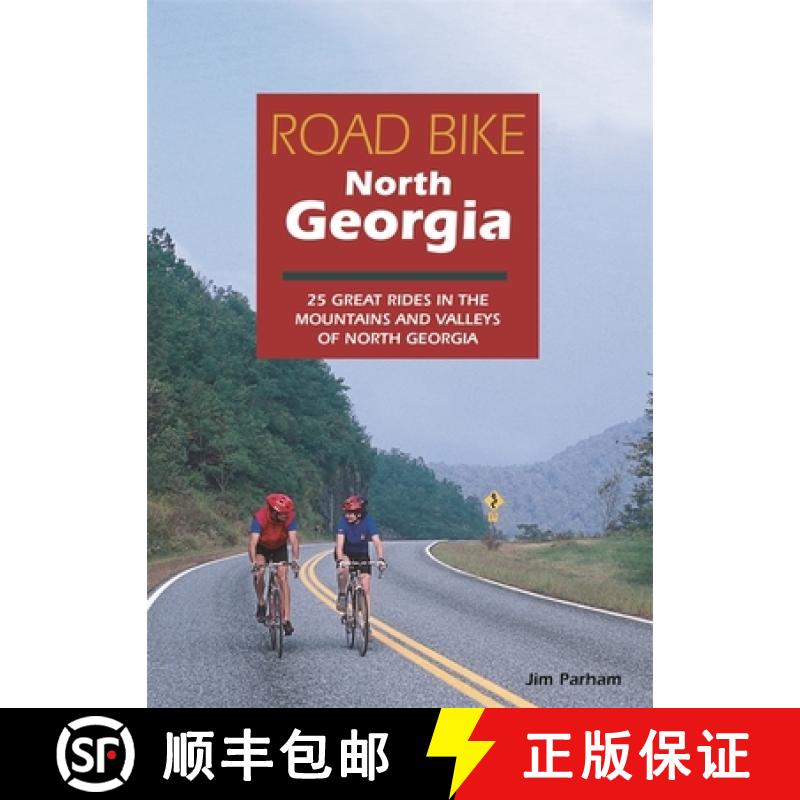 【3-4周达】Road Bike North Georgia: 25 Great Rides in the Mountains and Valleys of North Georgia [9781889596044]