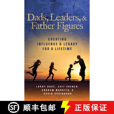 【3-4周达】Dads, Leaders, & Father Figures: Creating Influence & Legacy for a Lifetime [9780999005590]