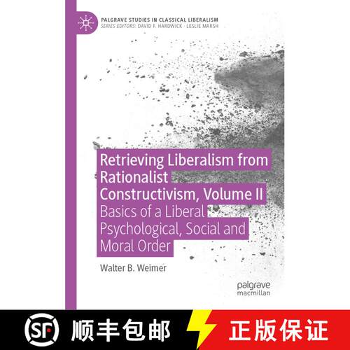 【3-4周达】精装 Retrieving Liberalism from Rationalist Constructivism, Volume II : Basics of a Libera... [9783030954765]