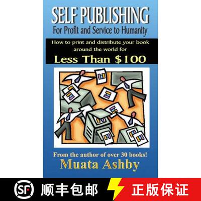 【3-4周达】SELF-PUBLISHING FOR PROFIT, SPIRITUAL FULFILLMENT AND SERVICE TO HUMANITY [9781884564406]
