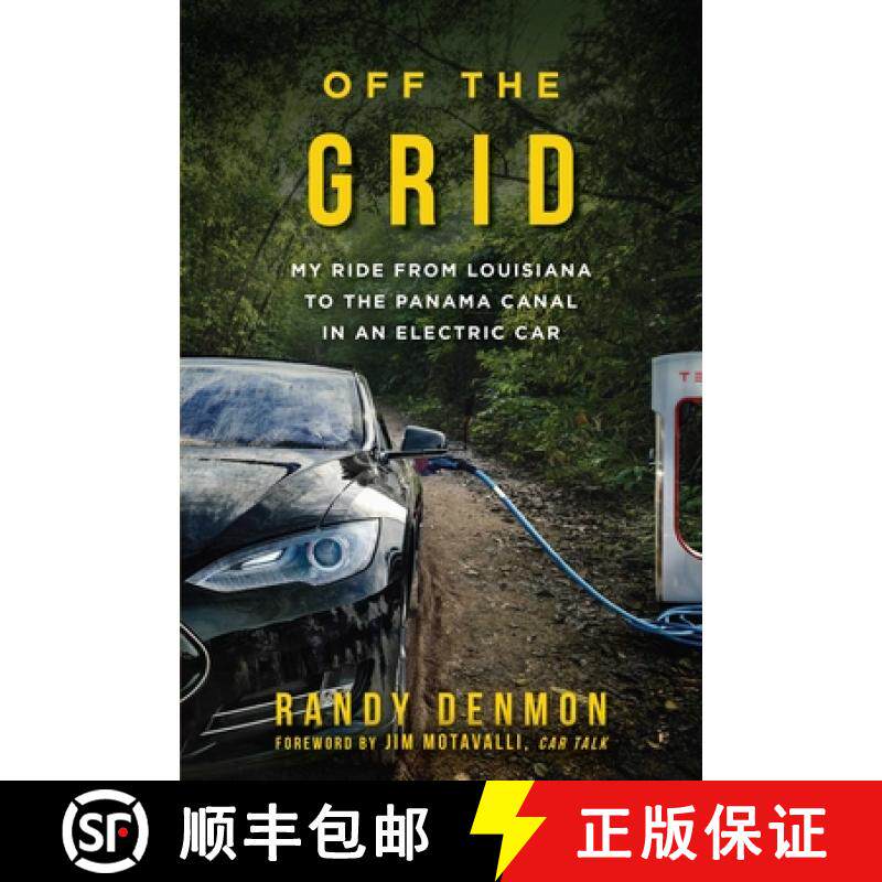 【3-4周达】Off the Grid: My Ride from Louisiana to the Panama Canal in an Electric Car [9781510717398]