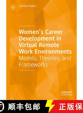 【3-4周达】Women's Career Development in Virtual Remote Work Environments : Models, Theories, and Fra... [9783031853937]