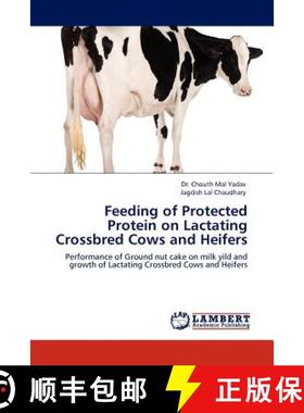预订 Feeding of Protected Protein on Lactating Crossbred Cows and Heifers [9783844388084]