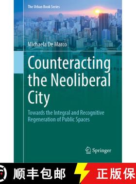 【3-4周达】Counteracting the Neoliberal City : Towards the Integral and Recognitive Regeneration of P... [9783031930133]