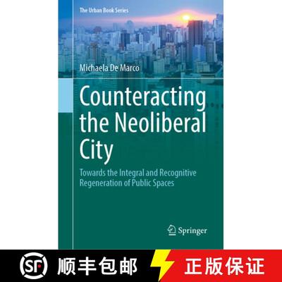 【3-4周达】Counteracting the Neoliberal City : Towards the Integral and Recognitive Regeneration of P... [9783031930133]