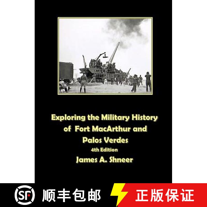 【2-3周达】Exploring the Military History of Fort MacArthur and Palos Verdes [9781387976331]