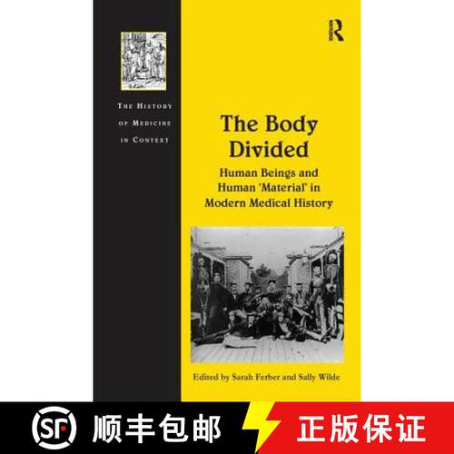 【3-4周达】The Body Divided: Human Beings and Human 'Material' in Modern Medical History [9781138246829]
