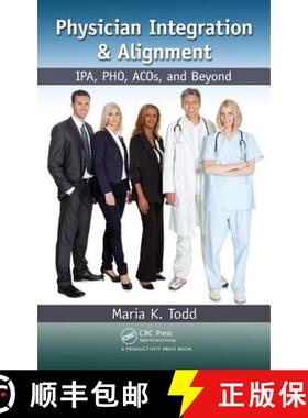【3-4周达】Physician Integration & Alignment: Ipa, Pho, Acos, and Beyond [9781439813089]