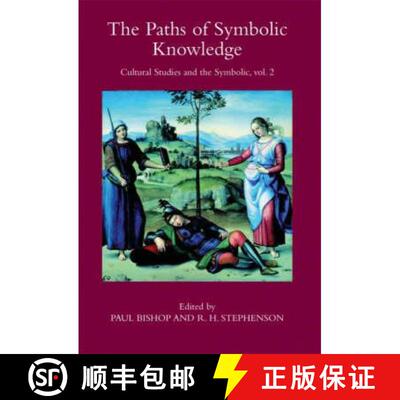 【3-4周达】The Paths of Symbolic Knowledge: Occasional Papers in Cassirer and Cultural-theory Studies... [9781904350279]