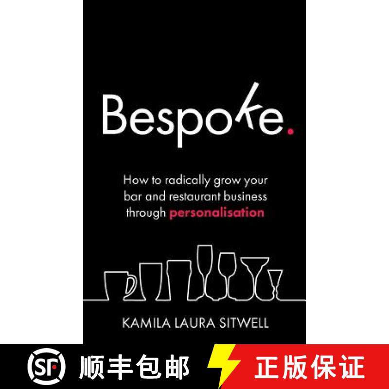 【3-4周达】Bespoke: How to Radically Grow Your Bar and Restaurant Business Through Personalisation [9781781333341]