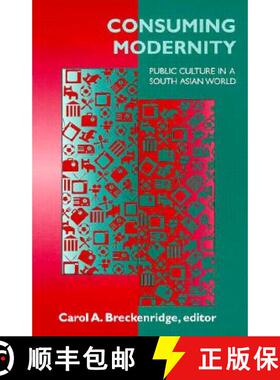 【3-4周达】Consuming Modernity : Public Culture in a South Asian World [9780816623068]