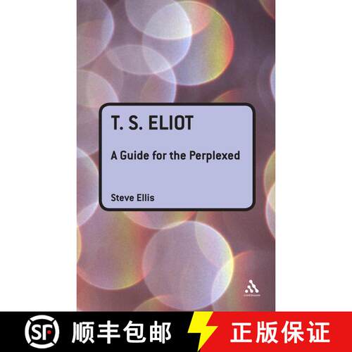 【3-4周达】T. S. Eliot: A Guide for the Perplexed: A Guide for the Perplexed [9781847060174]