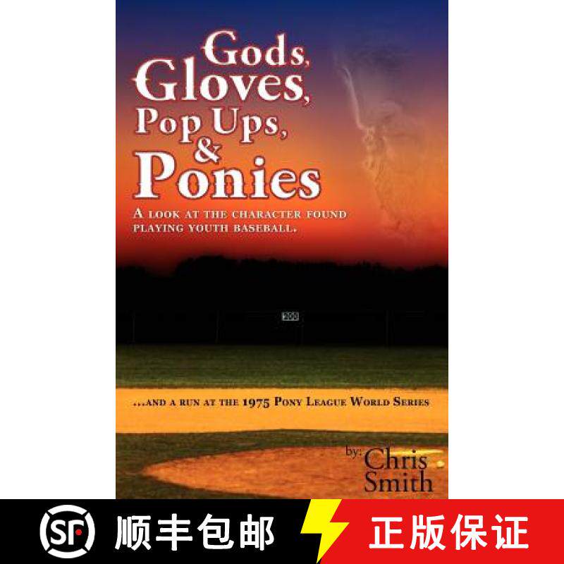【3-4周达】Gods, Gloves, Popups, & Ponies: A Look at the Character Found Playing Youth Baseball...and... [9781936449262]