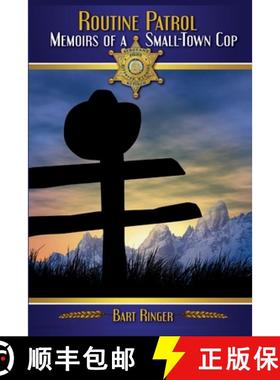 【3-4周达】Routine Patrol: Memoirs of A Small-Town Cop [9780359126880]