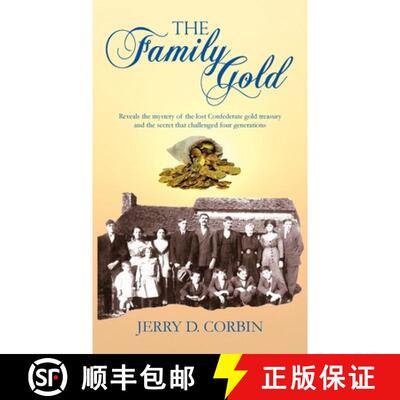 【3-4周达】The Family Gold: Reveals the mystery of the lost confederate gold treasury and the secret ... [9798985658736]