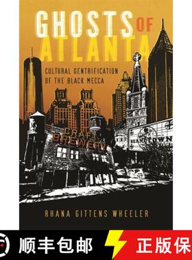 预订 Ghosts of Atlanta: Cultural Gentrification of the Black Mecca [9781496853370]