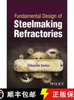 【3-4周达】Fundamental Design of Steelmaking Refractories [9781119790730]