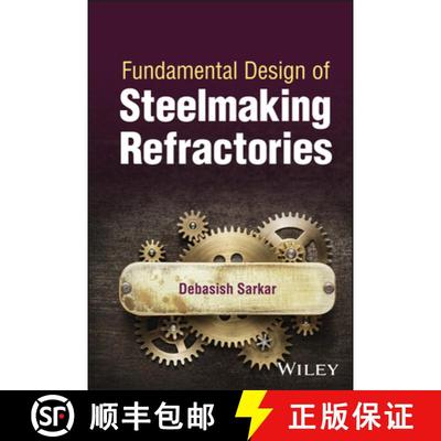 【3-4周达】Fundamental Design of Steelmaking Refractories [9781119790730]
