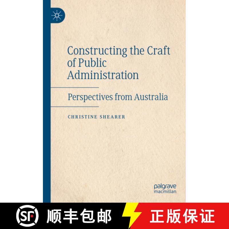 【3-4周达】Constructing the Craft of Public Administration : Perspectives from Australia [9783030818982]
