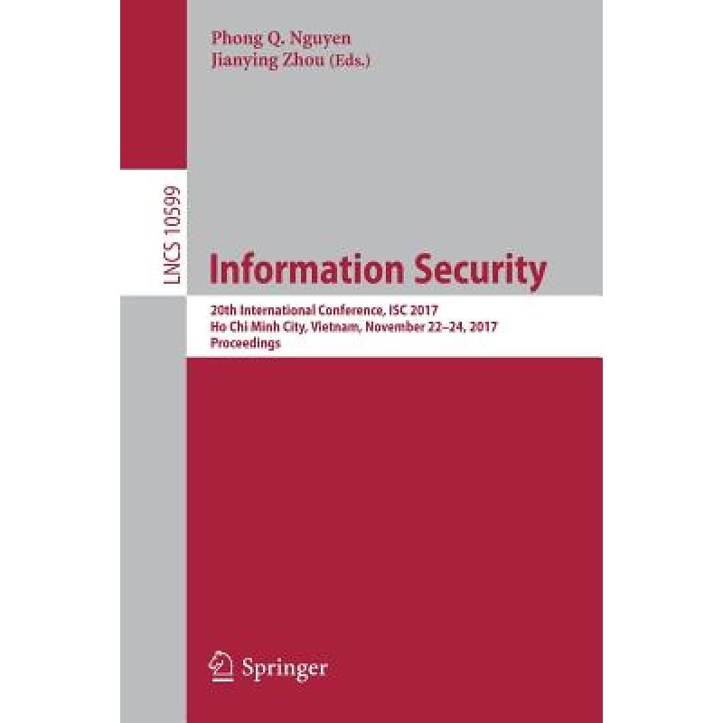 预订 Information Security : 20th International Conference, ISC 2017, Ho Chi Minh City, Vietnam, Novem... [9783319696584]