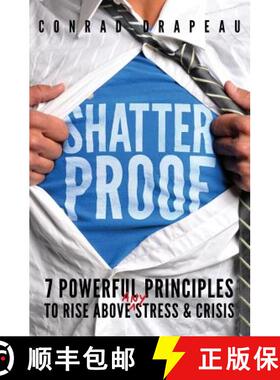 【3-4周达】Shatterproof: 7 Powerful Principles to Rise Above Any Stress & Crisis [9780997674903]
