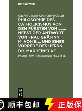 【3-4周达】Philosophie des Catholicismus von dem Fürsten von L..... Nebst der Antwort von Frau Gräf... [9783111124582]