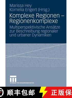 【3-4周达】Komplexe Regionen - Regionenkomplexe : Multiperspektivische Ansätze zur Beschreibung regi... [9783531163567]