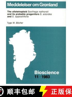 预订 The Allotetraploid Saxifraga nathorsti and its Probable Progenitors S. aizoides and S. oppositif... [9788763511544]