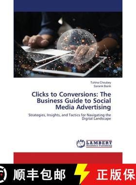 【3-4周达】Clicks to Conversions: The Business Guide to Social Media Advertising [9786207475117]