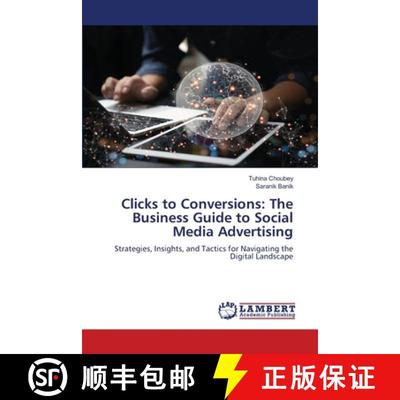 【3-4周达】Clicks to Conversions: The Business Guide to Social Media Advertising [9786207475117]