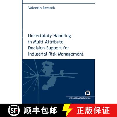 【3-4周达】Uncertainty handling in multi-attribute decision support for industrial risk management [9783866442078]