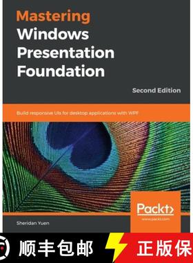 预订 Mastering Windows Presentation Foundation: Build responsive UIs for desktop applications with WP... [9781838643416]