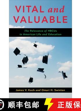 【3-4周达】Vital and Valuable: The Relevance of Hbcus to American Life and Education [9780231208987]