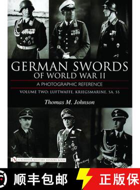 【3-4周达】German Swords of World War II - A Photographic Reference: Vol 2: Luftwaffe, Kriegsmarine, ... [9780764324338]