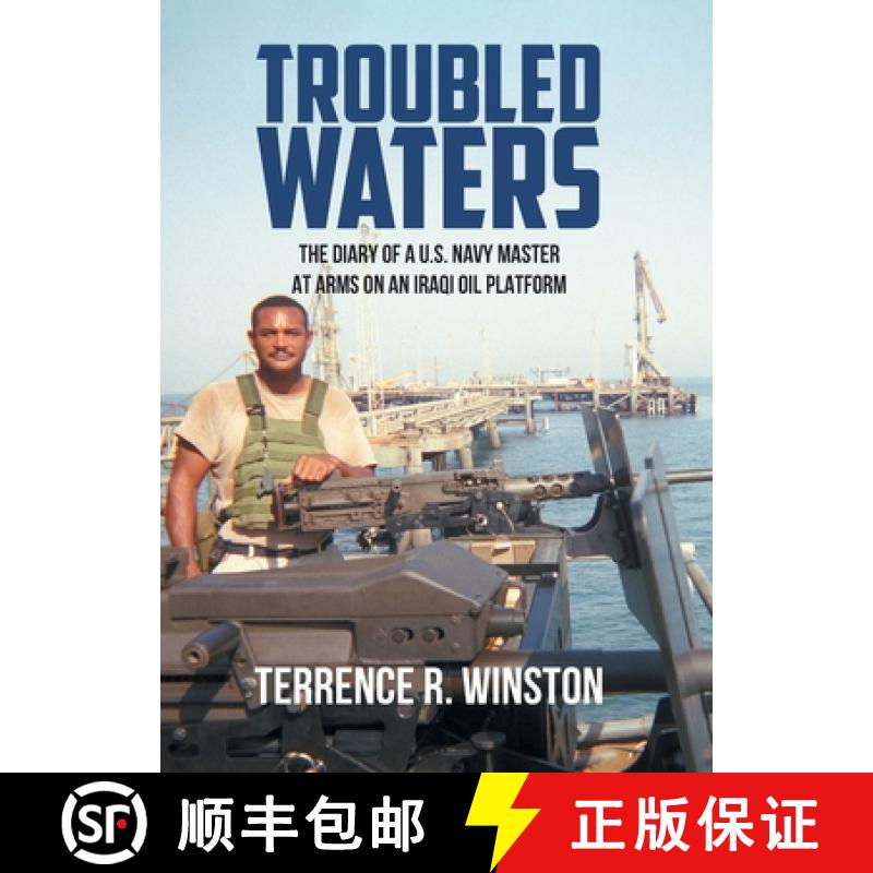 【3-4周达】Troubled Waters: The Diary of a U.S. Navy Master at Arms on an Iraqi Oil Platform [9781645592310]