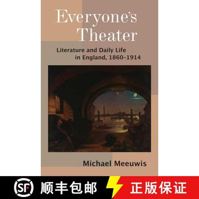 【3-4周达】Everyone's Theater: Literature and Daily Life in England, 1860-1914 [9780472131471]