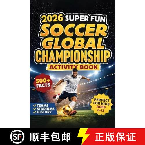 【3-4周达】精装 2026 Super Fun Soccer Global Championship Activity Book for Kids Ages 8-12: Soccer Tr... [9781764312769]