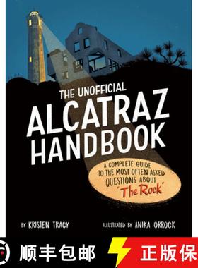 【3-4周达】The Unofficial Alcatraz Handbook: A Complete Guide to the Most Often Asked Questions about... [9780593661031]