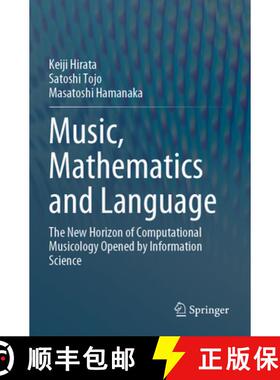 【3-4周达】Music, Mathematics and Language: The New Horizon of Computational Musicology Opened by Inf... [9789811951688]