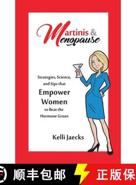 【3-4周达】Martinis & Menopause: Strategies, Science, and Sips that Empower Women to Beat the Hormone... [9780986330964]